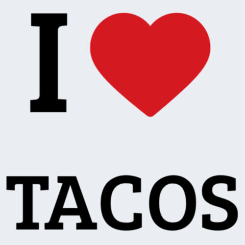 I Love Tacos! Unisex T- Shirt Design