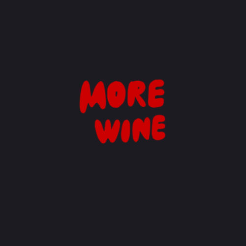 More Wine Graphic T-Shirt - Sophomore ¼ zip sweatshirt Design