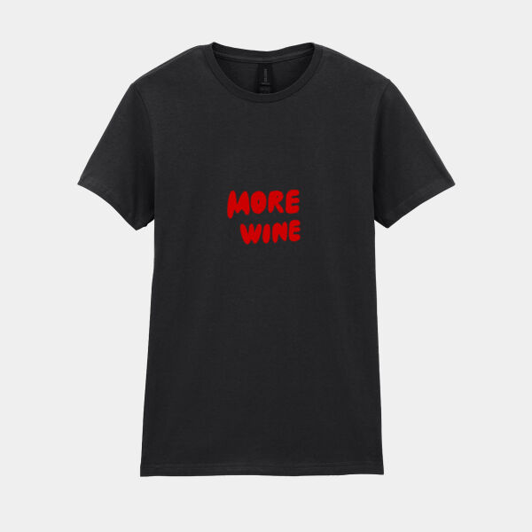 More Wine Graphic T-Shirt - Softstyle™ women's ringspun t-shirt Thumbnail